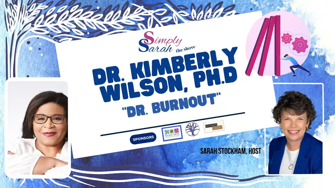S6 E9 - Dr. Burnout, Dr. Kimberly Wilson Ph.D