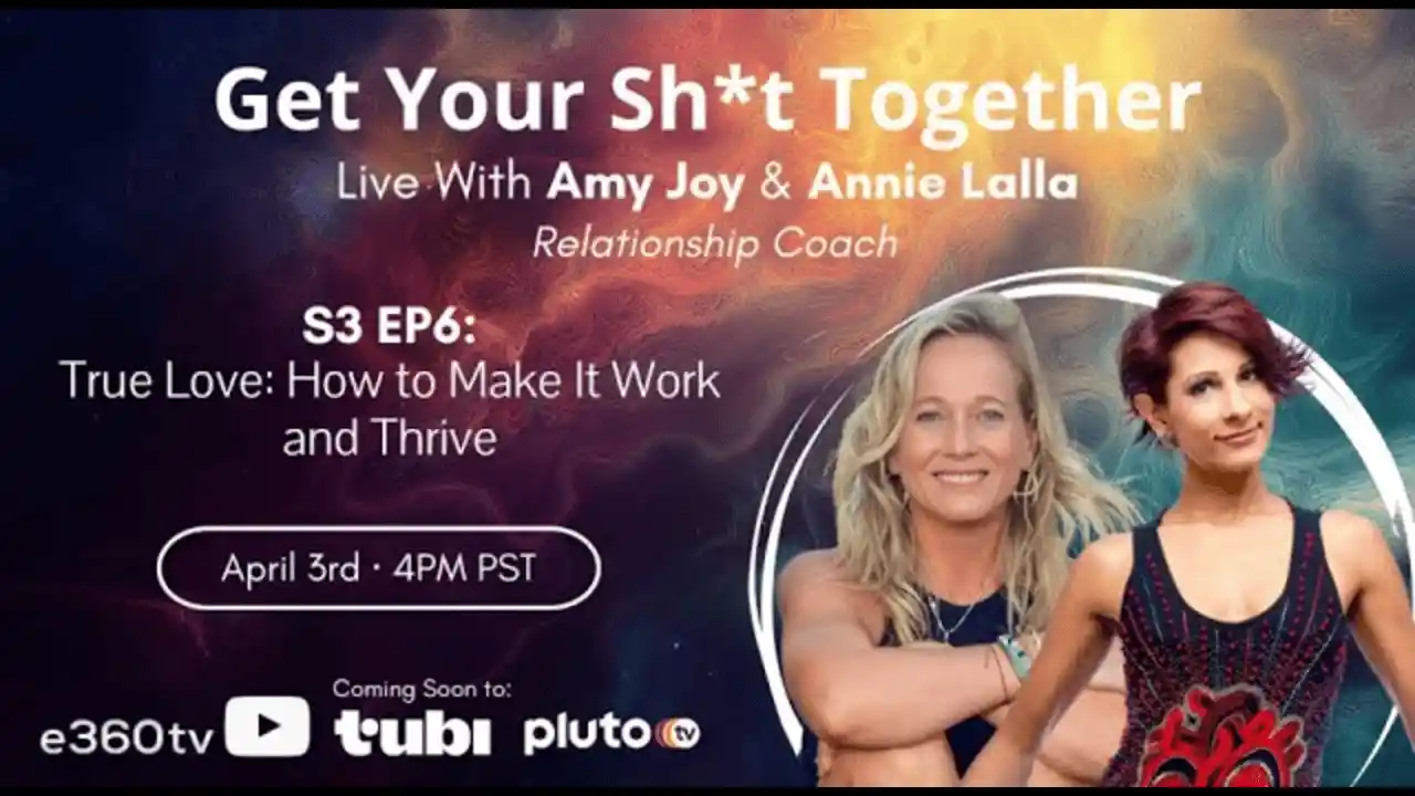 True Love: How to Make It Work and Thrive, S3 Ep6, With Annie Lalla