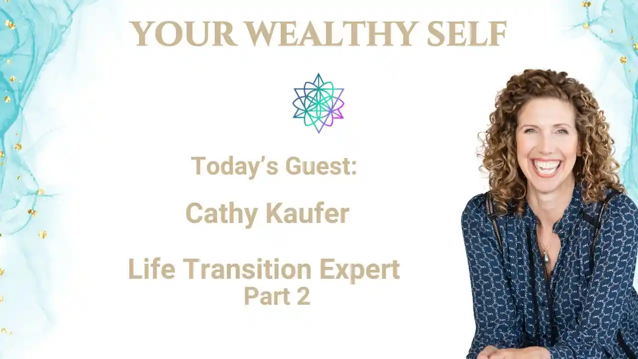 S3E10 - Life Transition Expert Part 2  with Cathy Kaufer