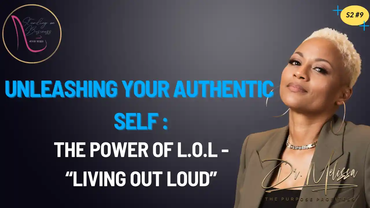 S2 E9 - Unleashing Your Authentic Self - The Power of Living Out Loud