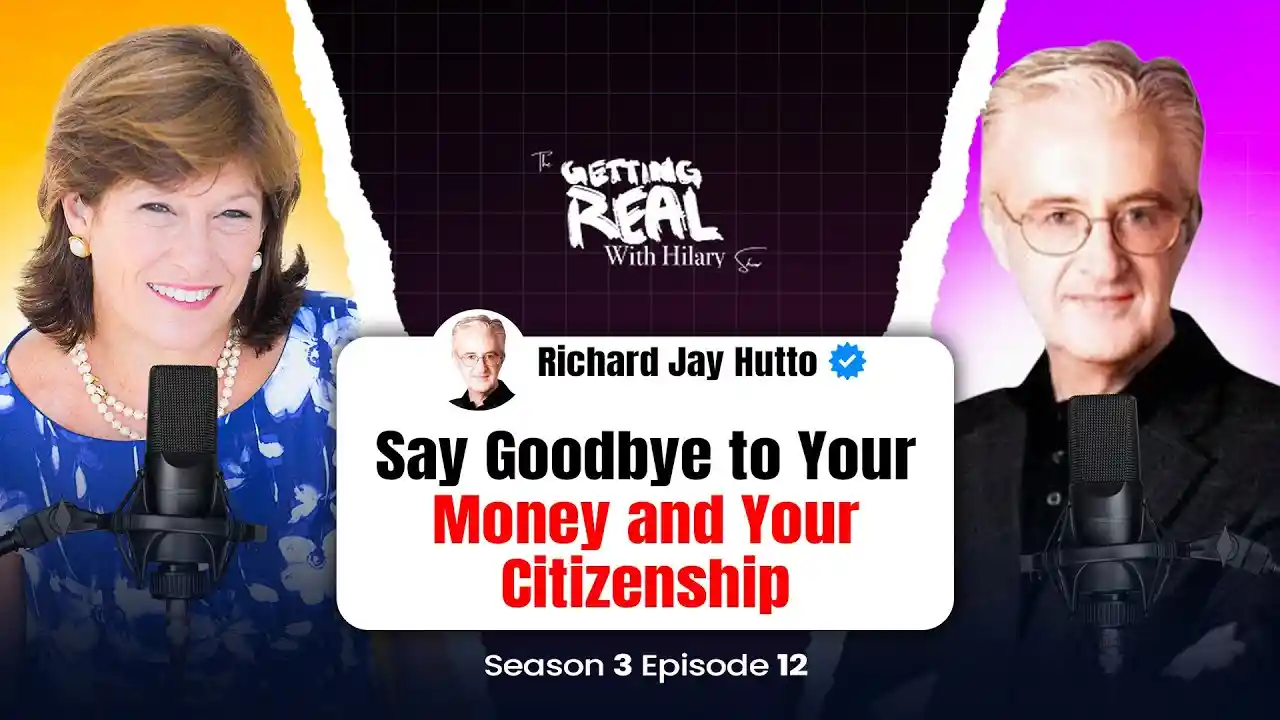 S3EP12 | Say Goodbye to Your Money and Your Citizenship - Richard Jay Hutto | Hilary Burns
