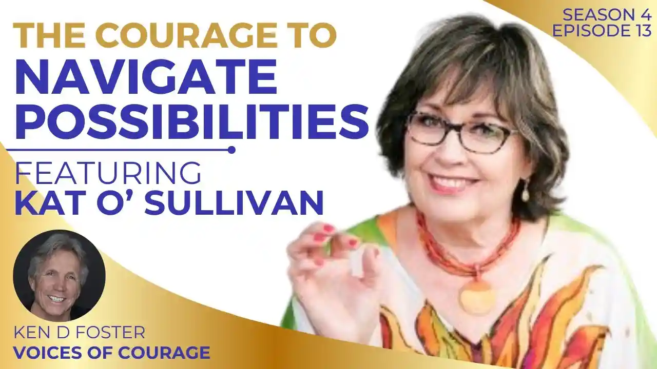 VOC S4EP13 | The Courage to Navigate Possibilities | Kat O’ Sullivan | Ken D Foster