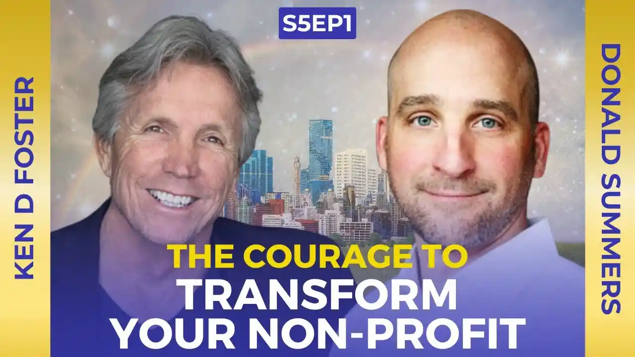 VOC S5EP1 | The Courage to Transform Your Non-Profit | Donald Summers | Ken D Foster