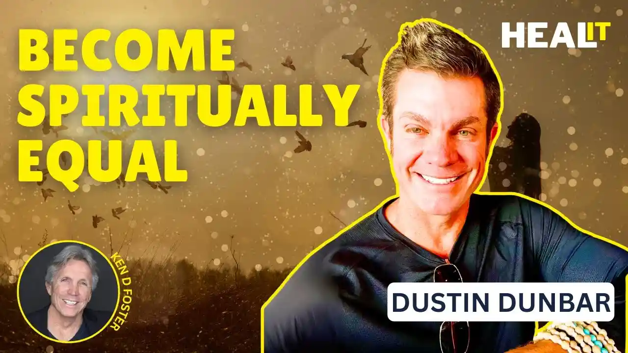 #HealIt S3EP9 | Become Spiritually Equal | Dustin Dunbar & Ken D Foster
