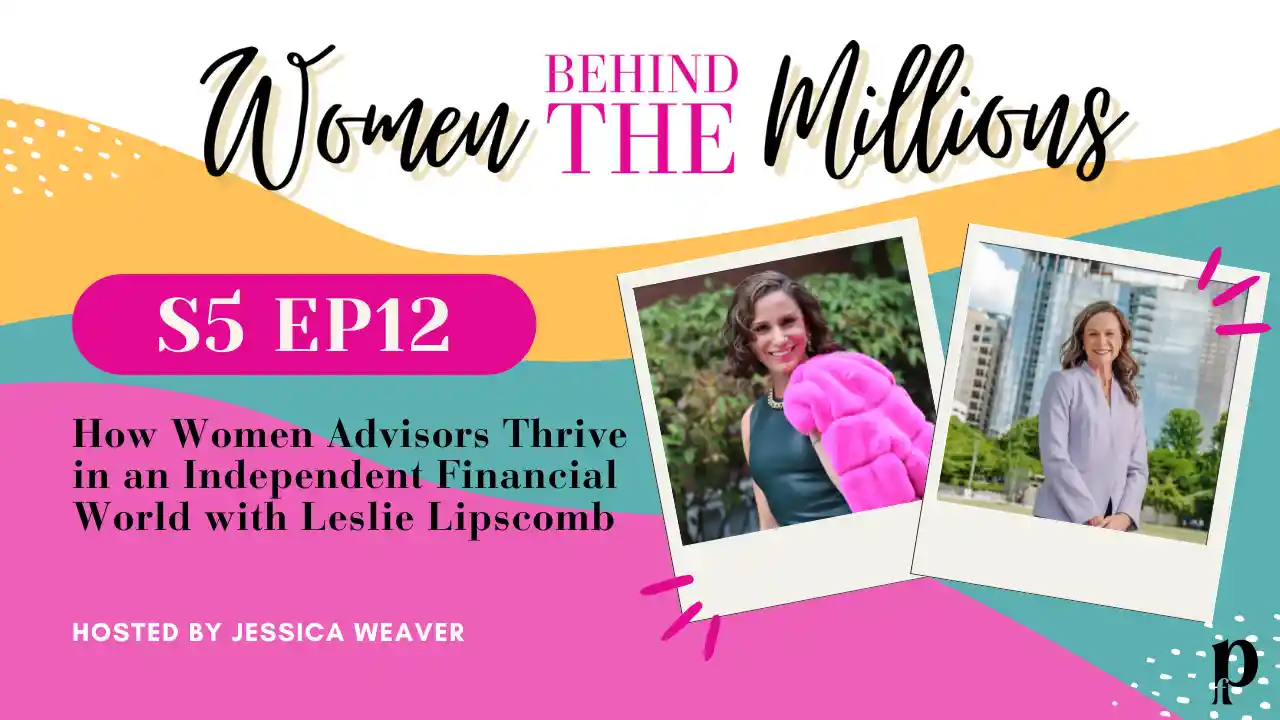 S5EP12: How Women Advisors Thrive in an Independent Financial World with Leslie Lipscomb