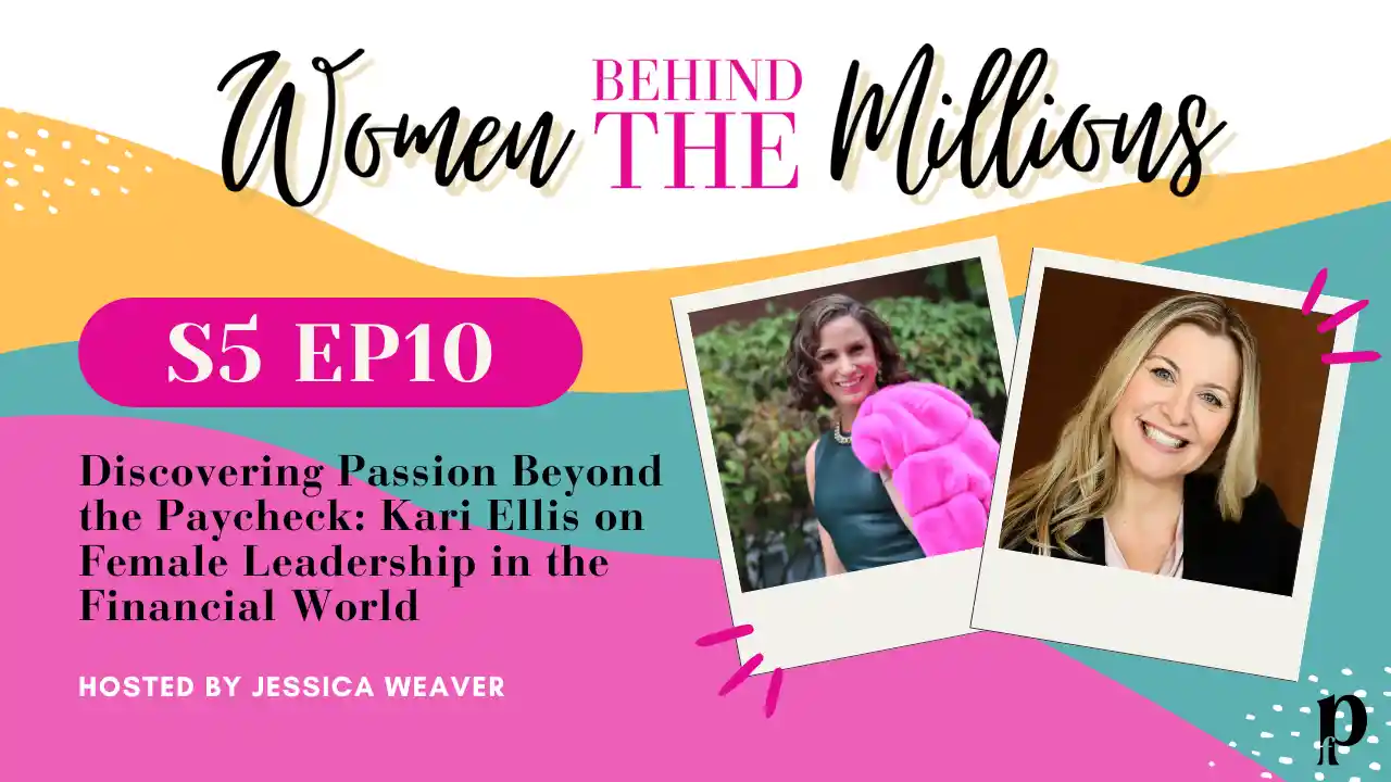 S5EP10: Passion Beyond the Paycheck: Female Leadership in the Financial World with Kari Ellis