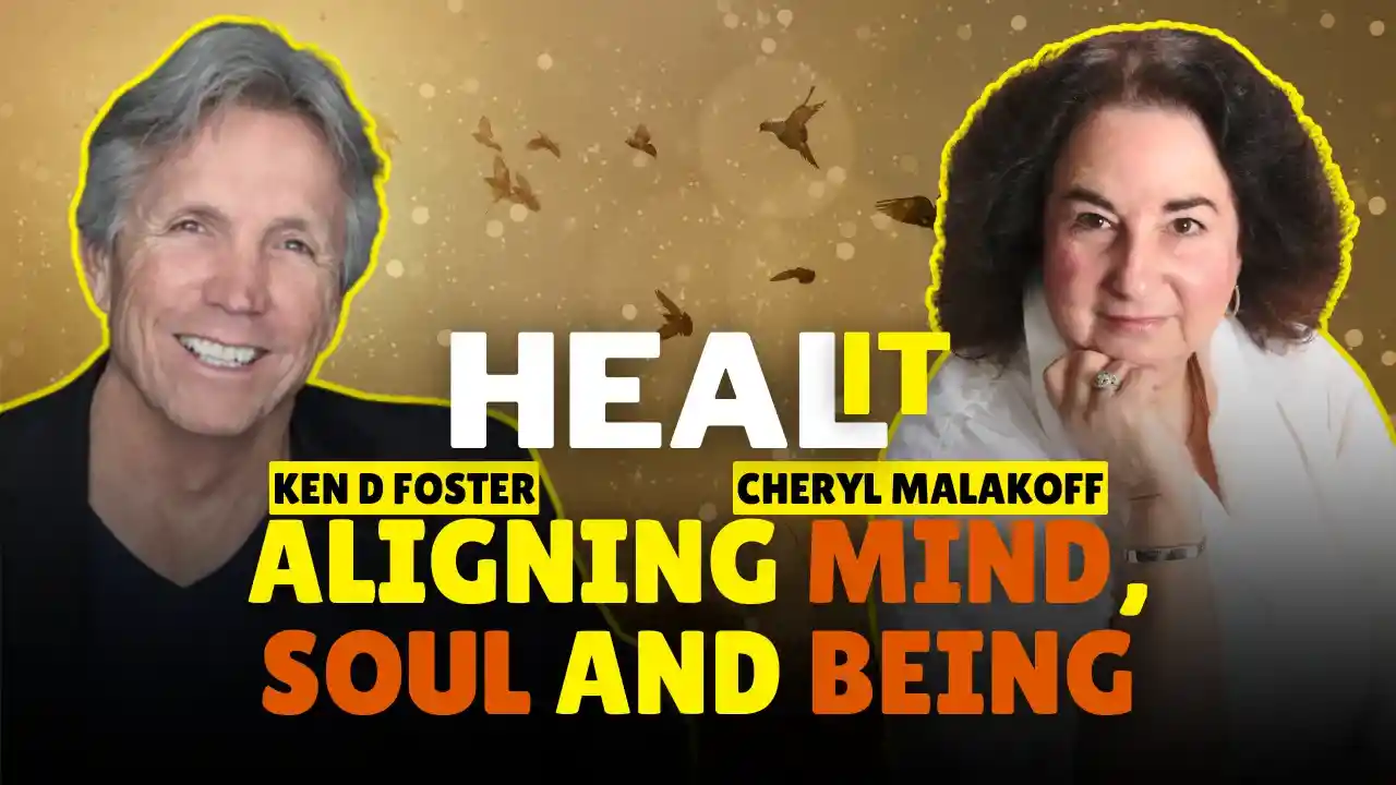 #HealIt S3EP10 | Heal it All By Aligning Mind, Soul and Being | Cheryl Malakoff & Ken D Foster