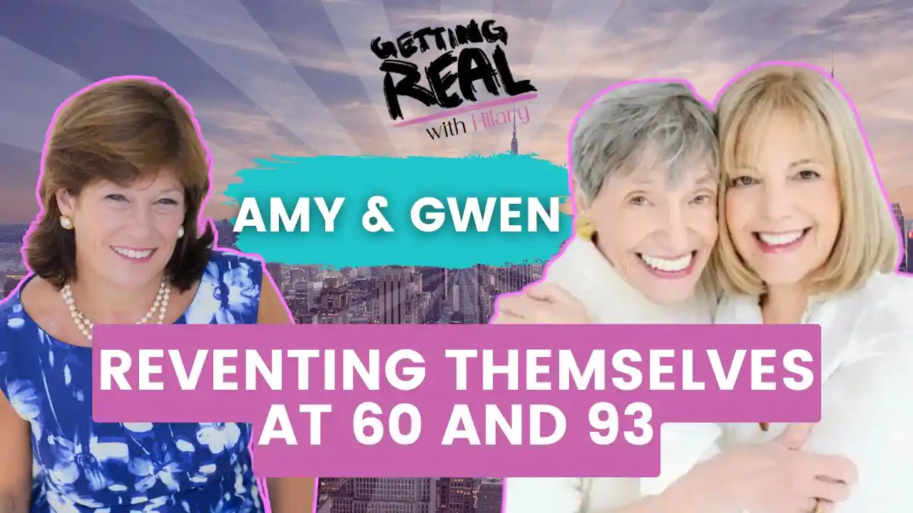 Reinventing Themselves at 60 and 93 - An Amazing Mother-Daughter Conversation | Amy Goober & Gwen Borden | Hilary Burns | S4EP3