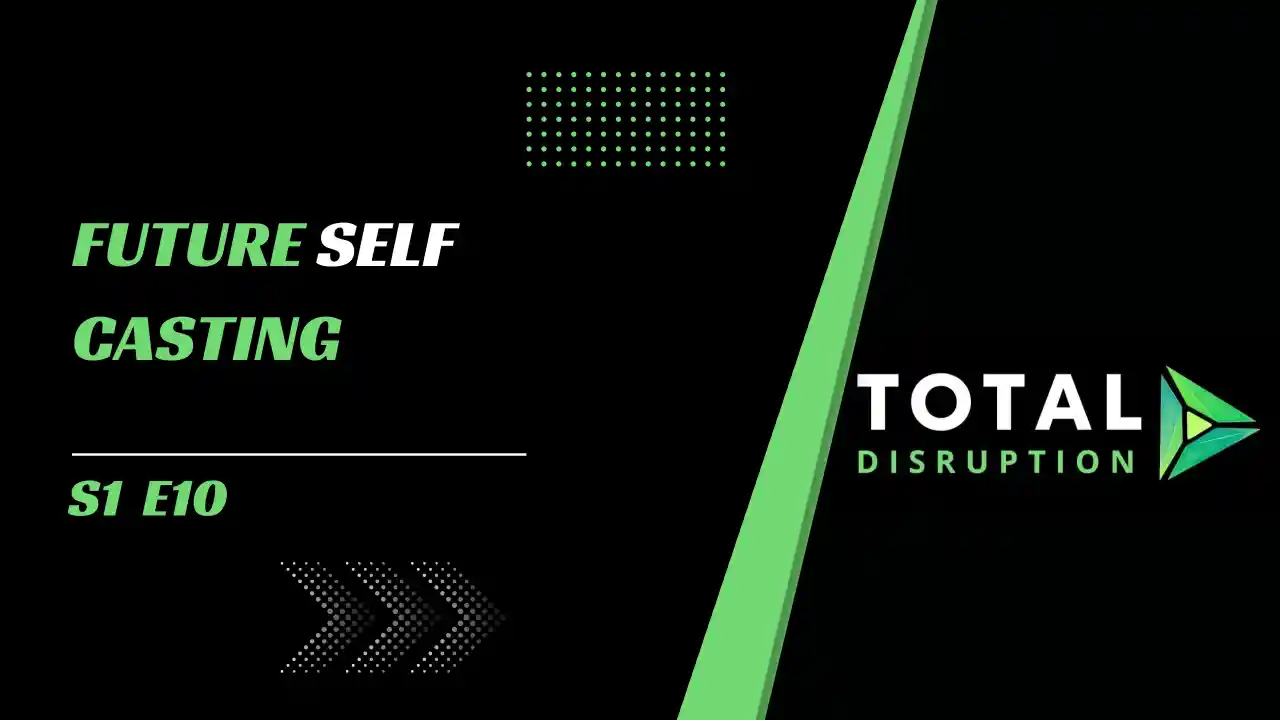 Episode 10 l Future self casting