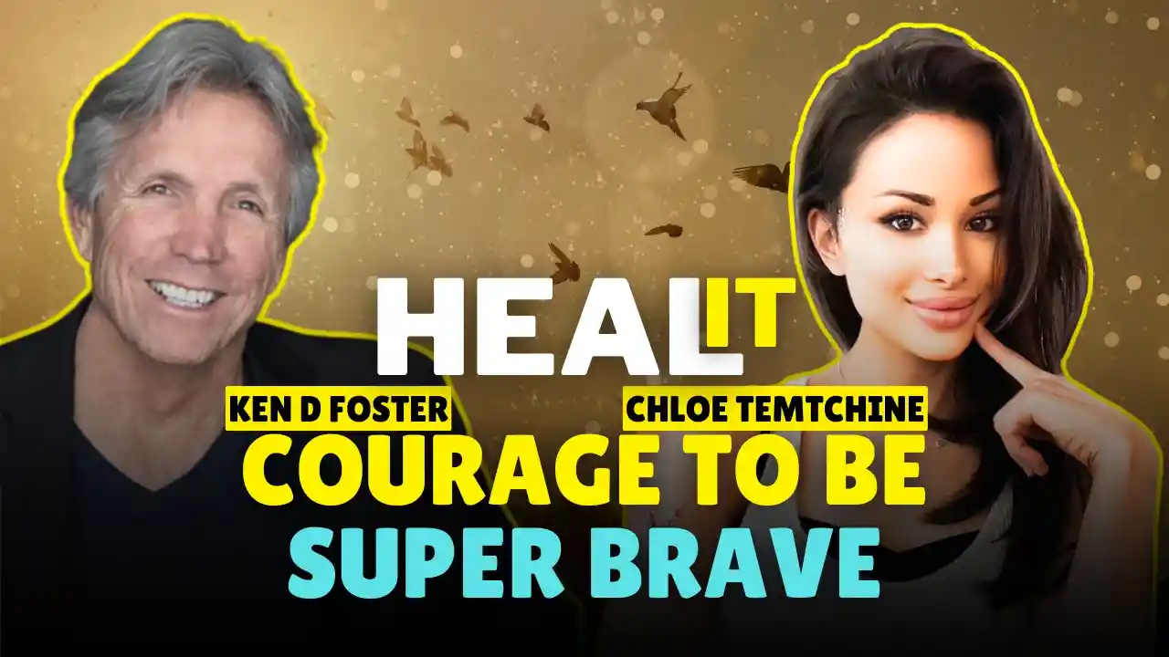 #HealIt S3EP11 | Heal It by The Courage to Be Super Brave | Chloe Temtchine & Ken D Foster