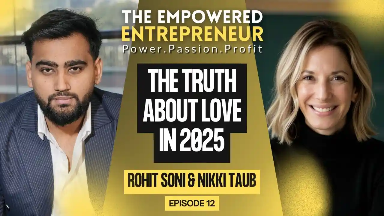 The Truth about Love in 2025 with Nikki Taub | Rohit Soni | S1EP13