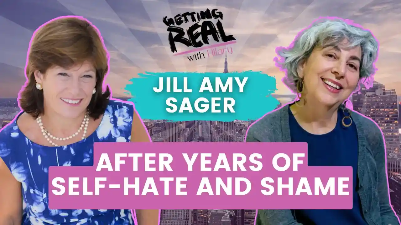 After Years of Self-Hate and Shame | Jill Amy Sager | Hilary Burns | S4EP6
