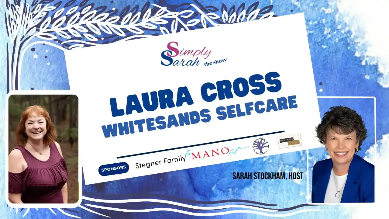 S7 E10 - WhiteSands SelfCare, Laura Cross