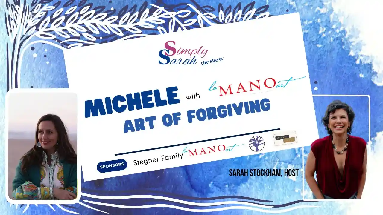 S7 E11 - Art of Forgiving with Michele Stockham