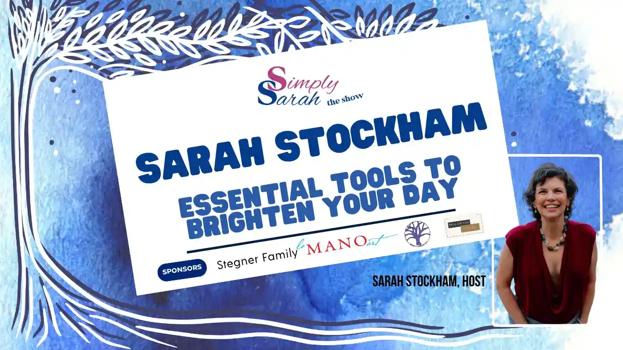 S7 E13 - Essential Tools to Brighten Your Day with Sarah Stockham