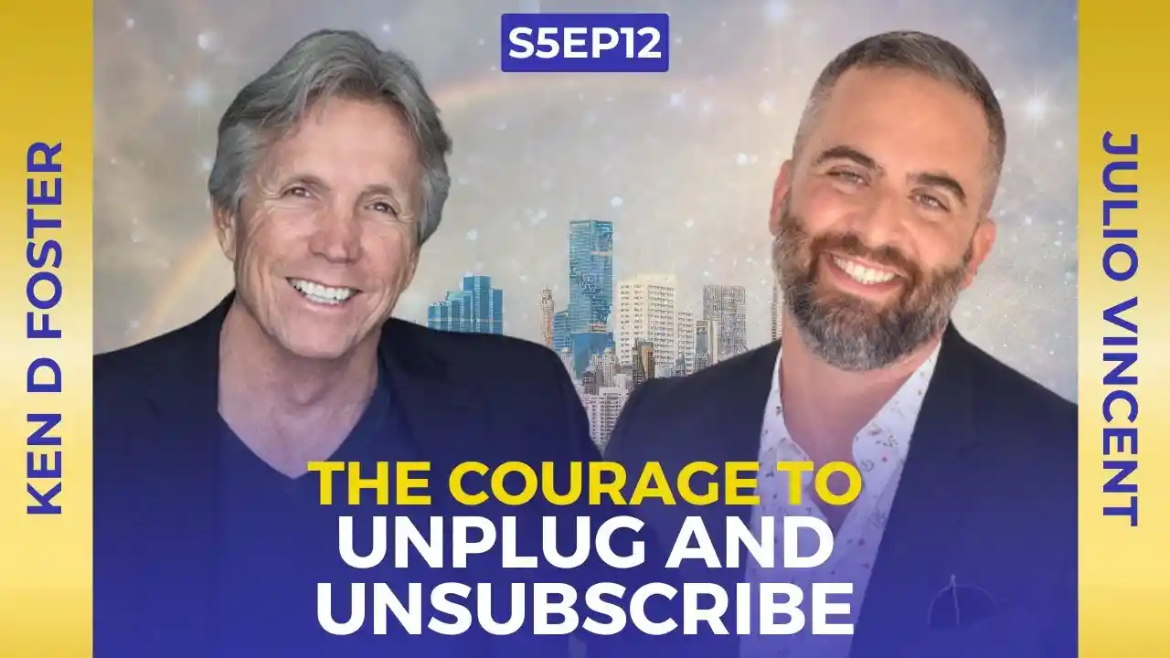 VOC S5EP12 | The Courage to Unplug and Unsubscribe | Julio Vincent Gambuto | Ken D Foster