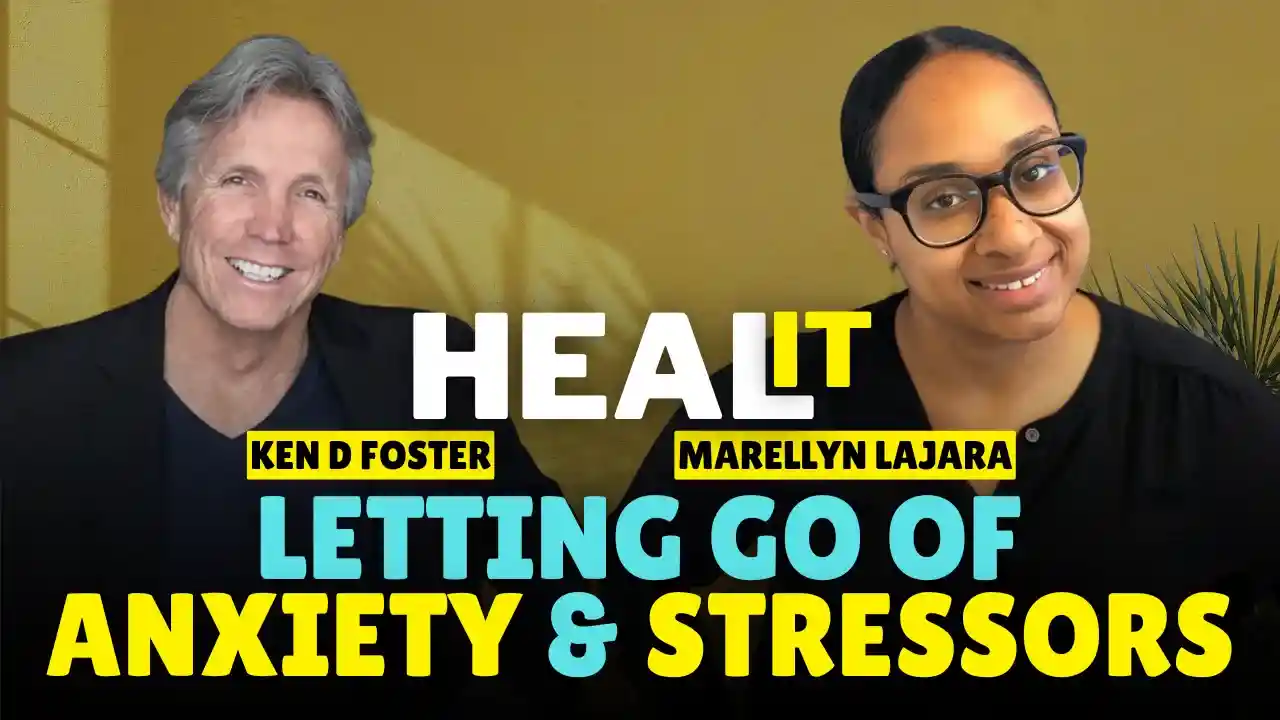 #HealIt S4EP7 | Heal It by Letting Go of Anxiety and Stressors | Marellyn Lajara & Ken D Foster
