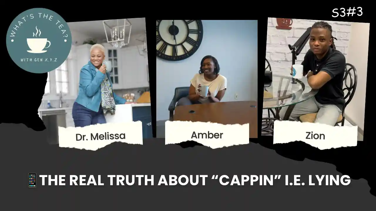 S3E3 - The Real Truth about “Cappin” (Lying)