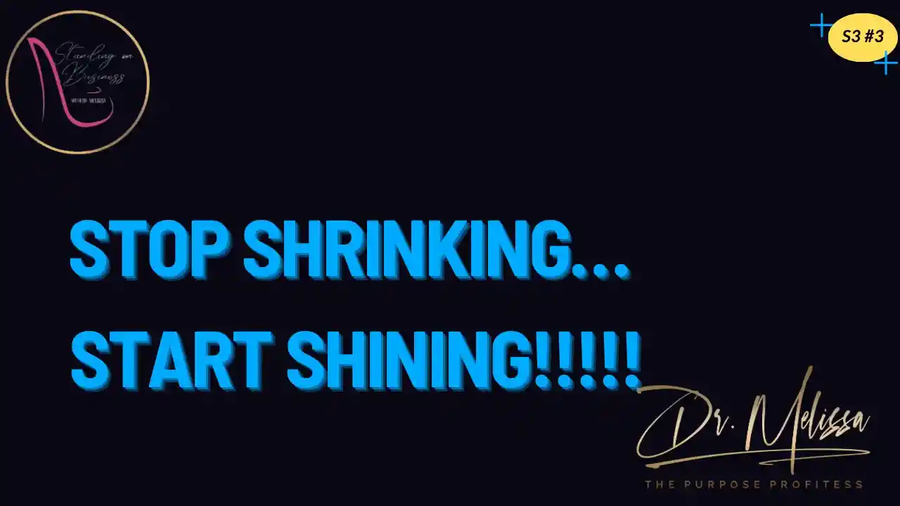 S3E3 - Stop Shrinking, Start Shining