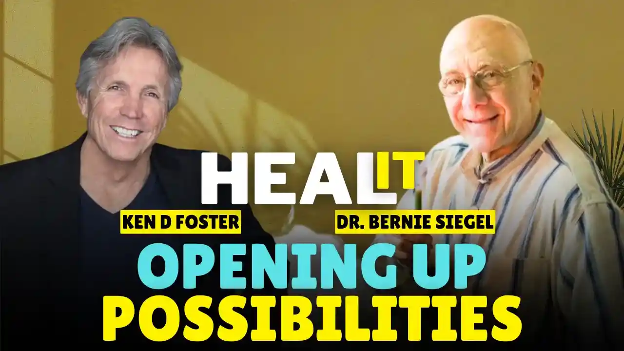 #HealIt S4EP10 | Heal it by Opening Up Possibilities | Dr. Bernie Siegel & Ken D Foster