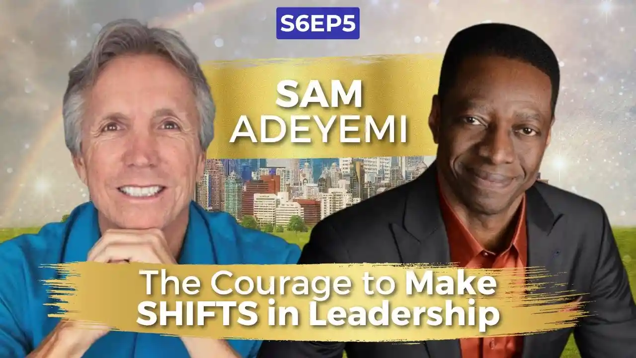 VOC S6EP5 | The Courage to Make SHIFTS in Leadership | Dr Sam Adeyemi | Ken D Foster