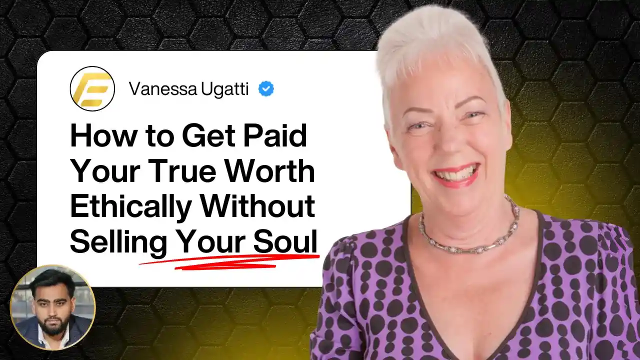 How to Get Paid Your True Worth Ethically Without Selling Your Soul | Vanessa Ugatti | Rohit Soni | E2E2
