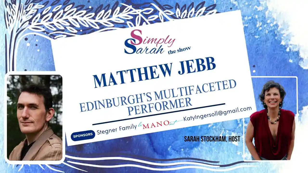 S8 E8 - Edinburgh’s Multifaceted Performer Matthew Jebb