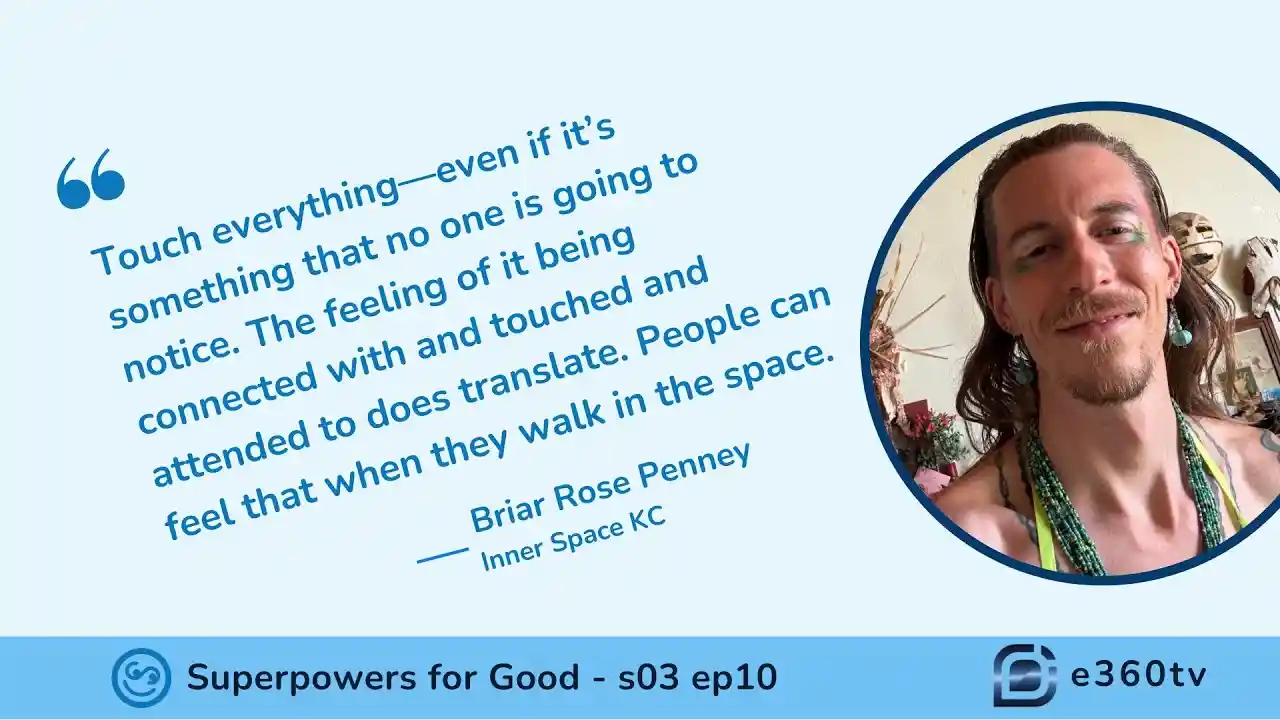 S3 E10 - Building Community Through Inner Space: Briar Rose Penney’s Holistic Vision for Impact