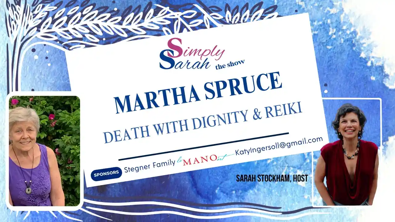 S8 E10 - Death with Dignity and Reiki with Martha Spruce
