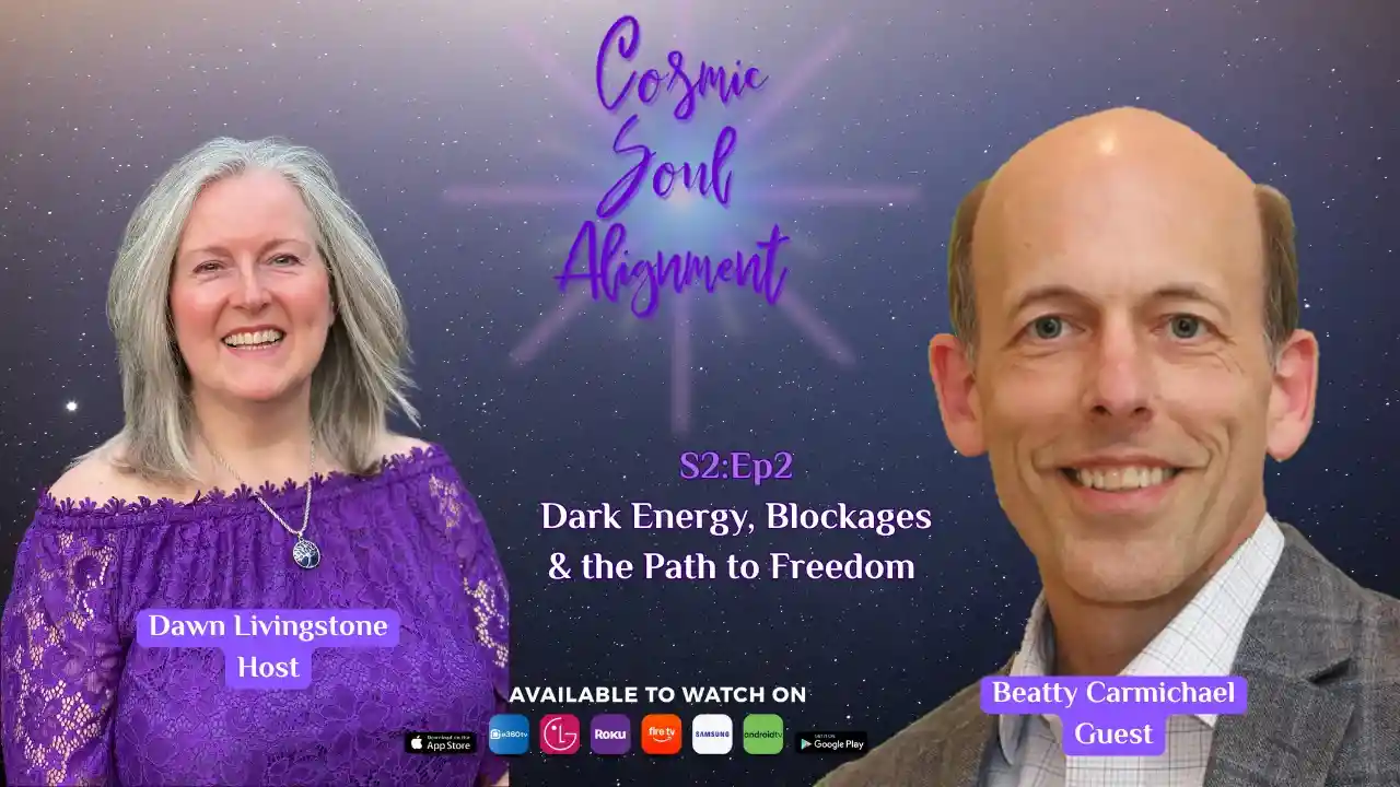 S2Ep2 – Dark Energy, Blockages & the Path to Freedom with Beatty Carmichael