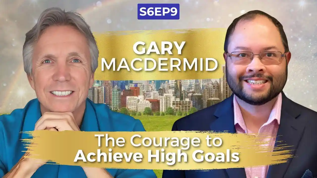 VOC S6EP9 | The Courage to Achieve High Goals | Gary MacDermid | Ken D Foster