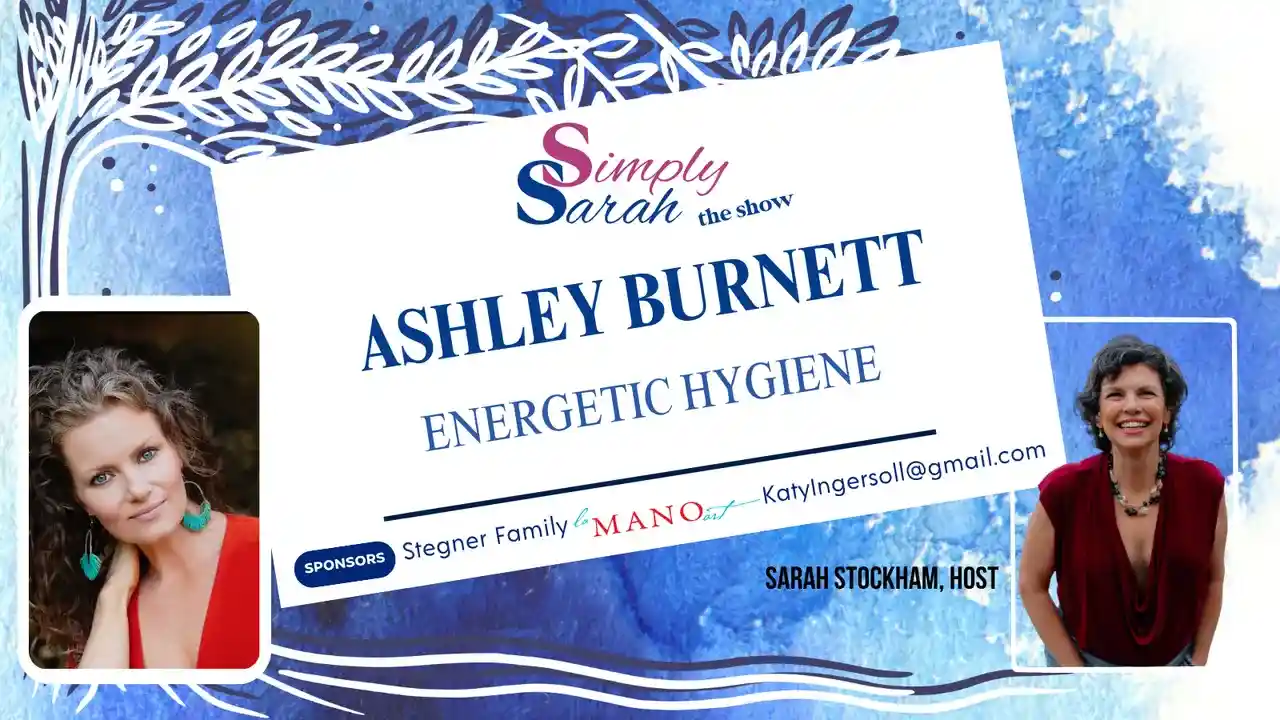 S8 E13 - Energetic Hygiene, Ashley Burnett