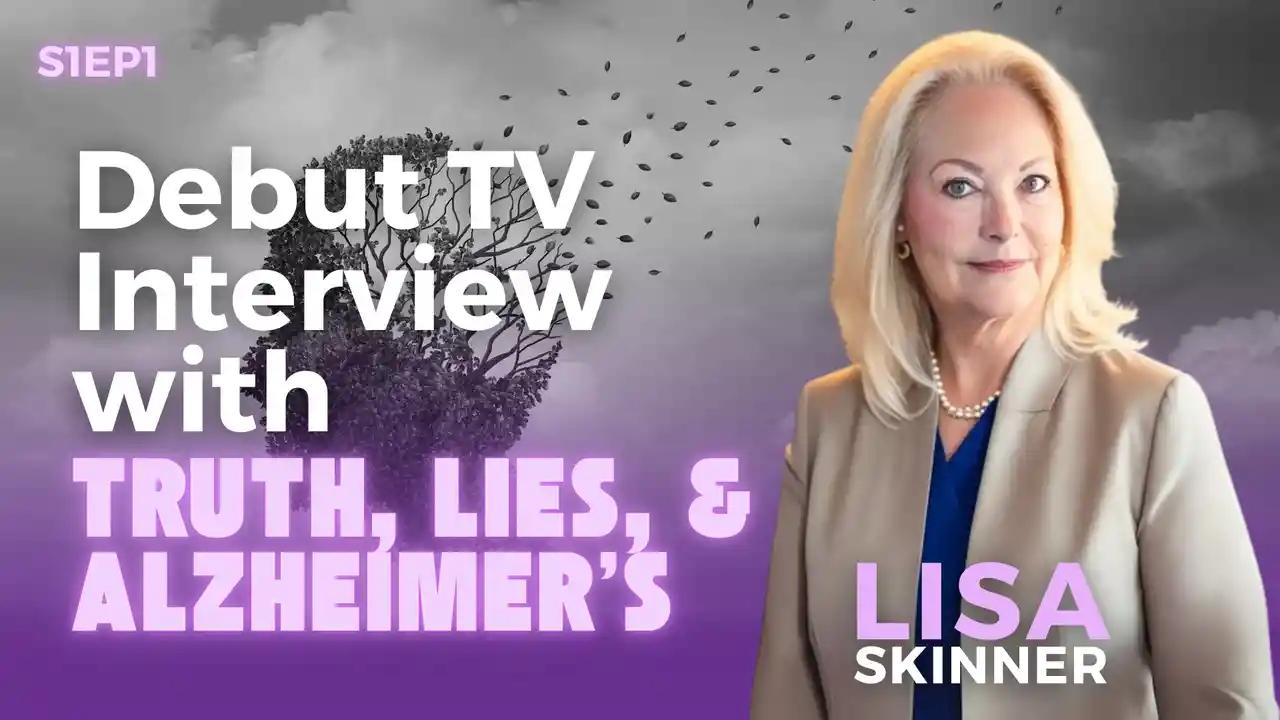 Debut TV Interview with Truth, Lies & Alzheimer’s | Lisa Skinner | S1EP1