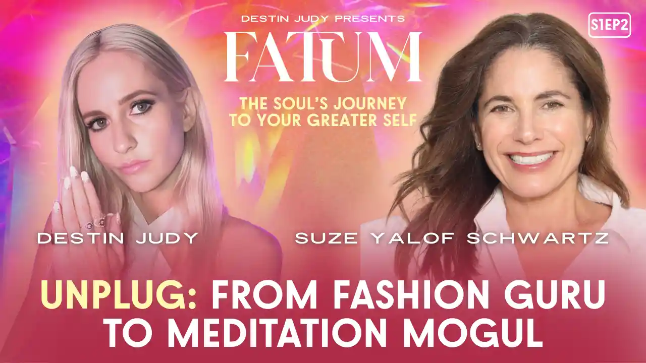 UNPLUG: From Fashion Guru to Meditation Mogul | Suze Yalof Schwartz | #FATUM S1EP2
