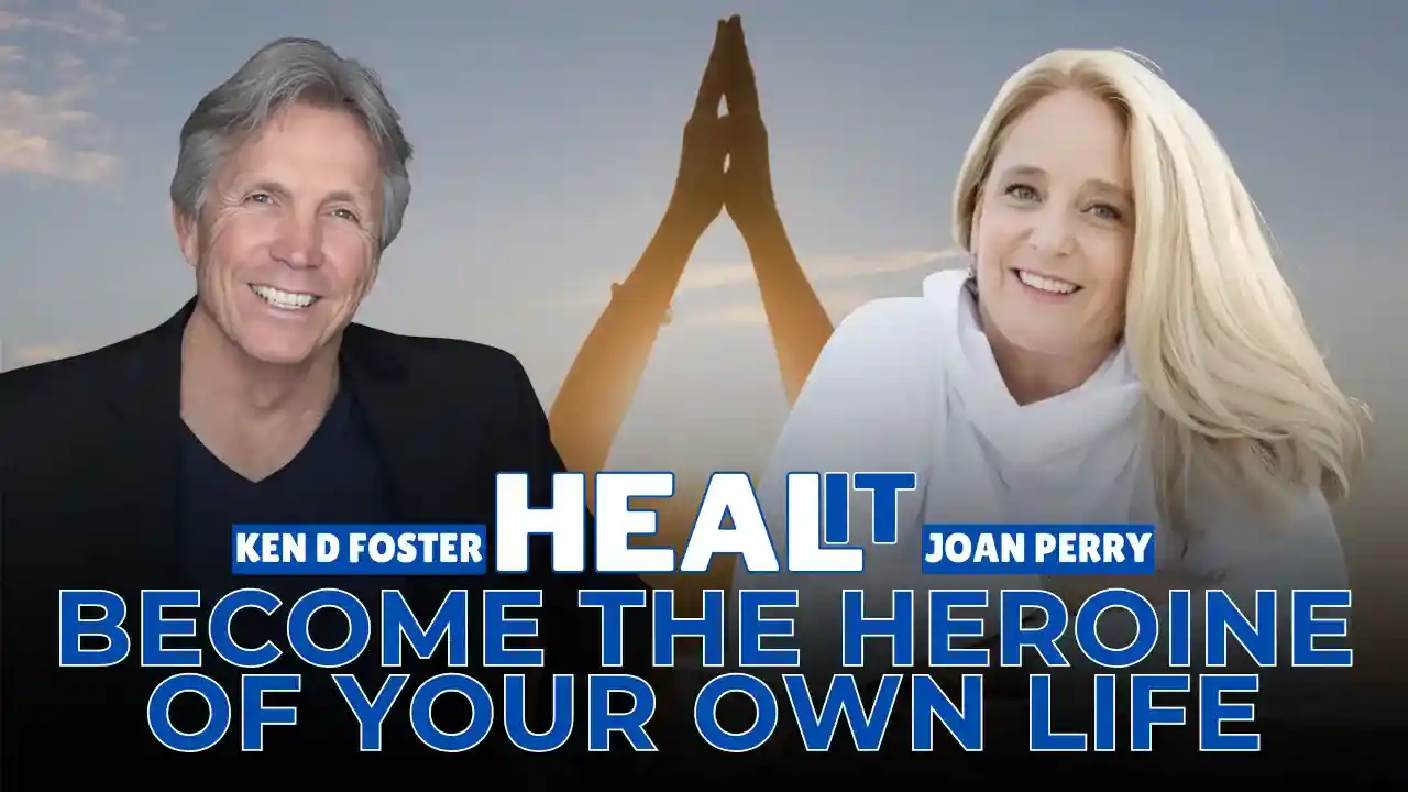 #HealIt S5EP2 | Heal It and Become the Heroine of Your Own Life | Joan Perry & Ken D Foster