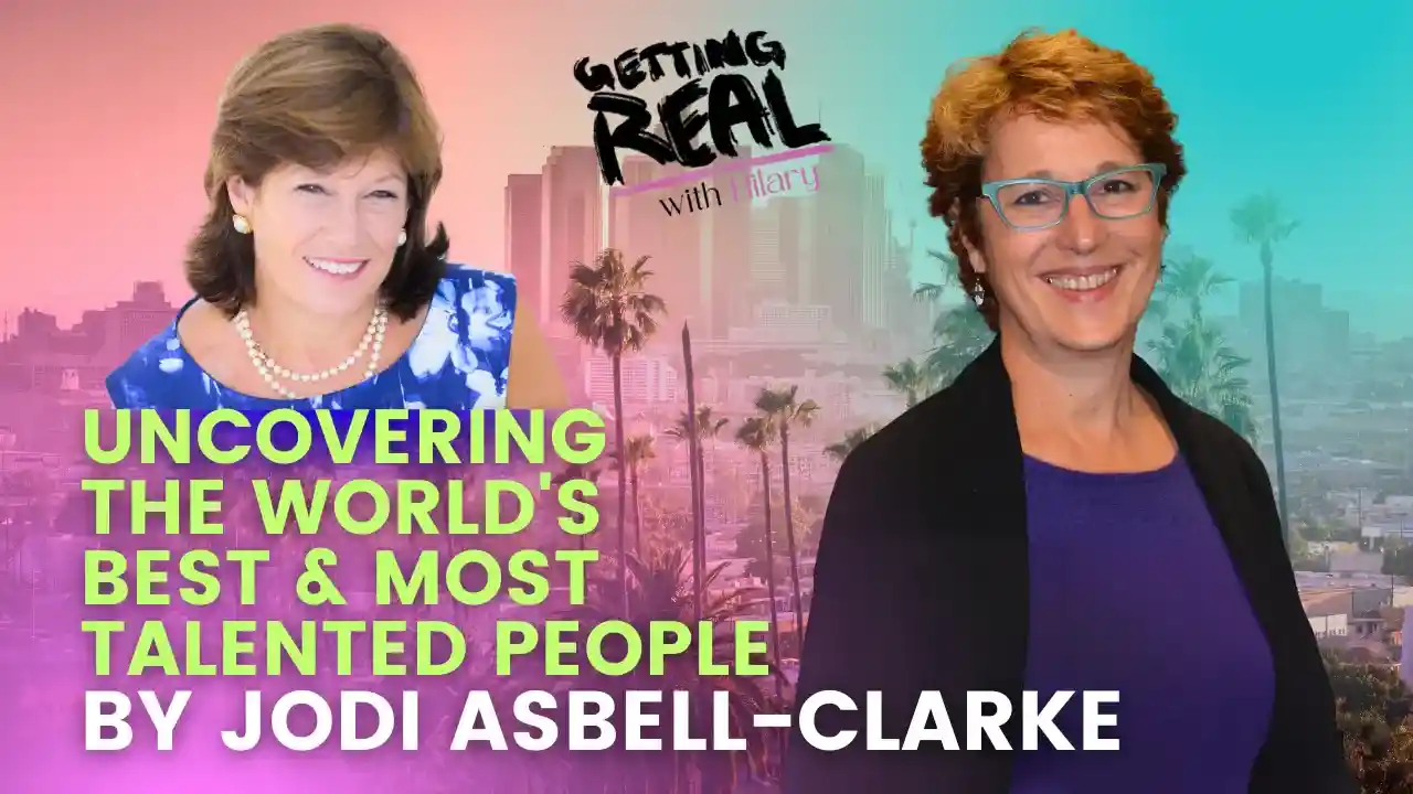 Uncovering The World's Best and Most Talented People | Jodi Asbell-Clarke | Hilary Burns | S5EP12