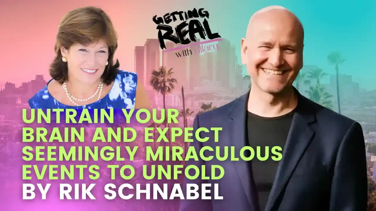 Untrain Your Brain And Expect Seemingly Miraculous Events to Unfold | Rik Schnabel | Hilary Burns | S5EP14