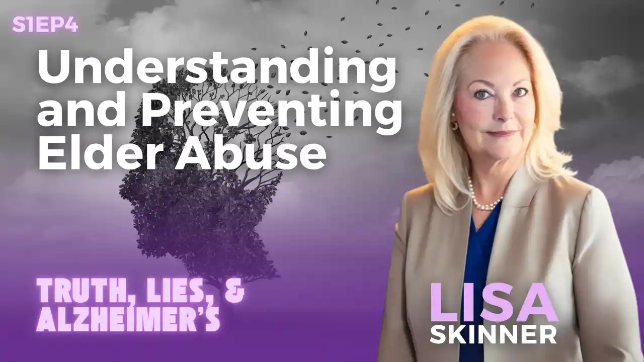Understanding and Preventing Elder Abuse | Lisa Skinner | S1EP4