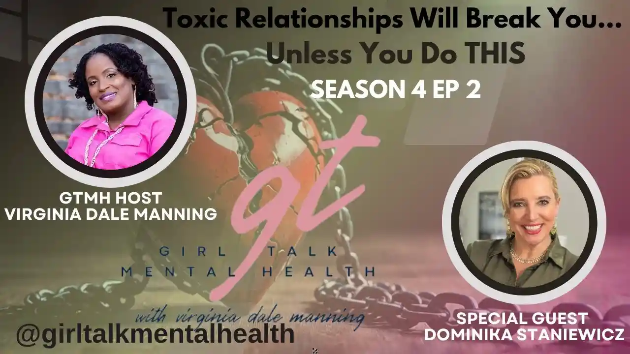 Toxic Relationships: How to Heal and Move Forward Season 4 Ep 2