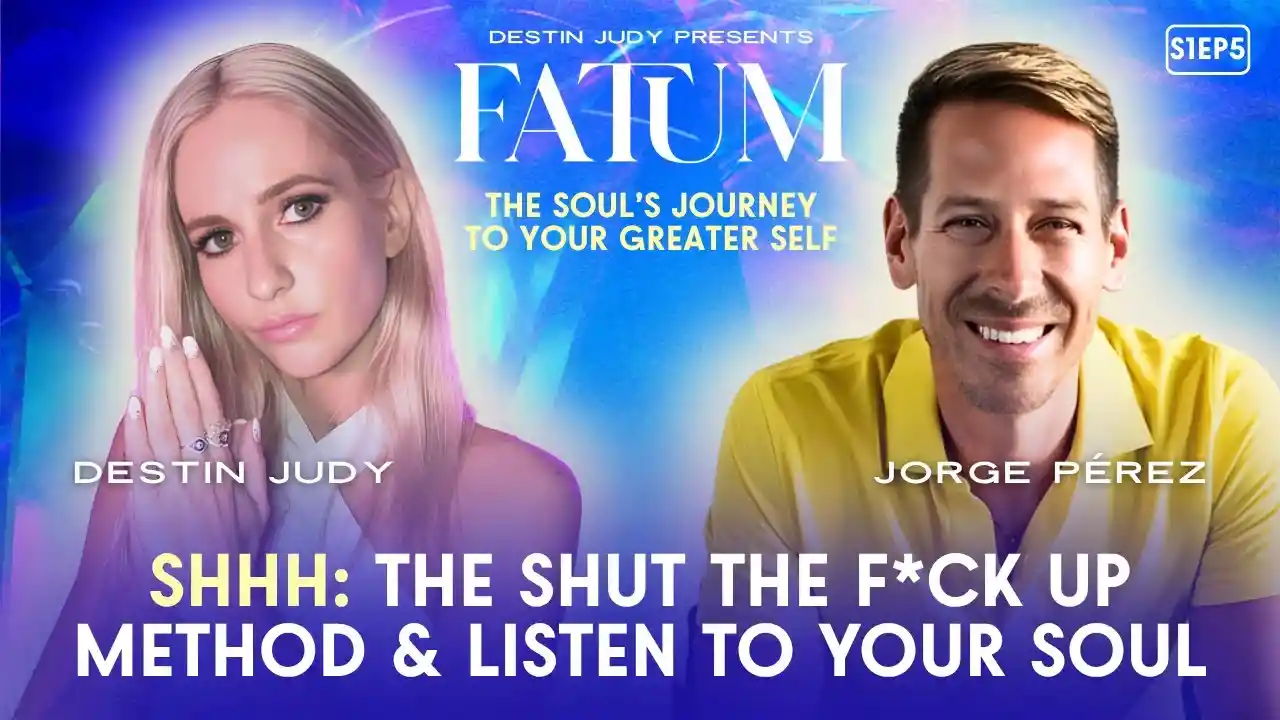 SHHH: The Shut The F*ck Up Method & Listen to Your Soul | Jorge Pérez | #FATUM S1EP5