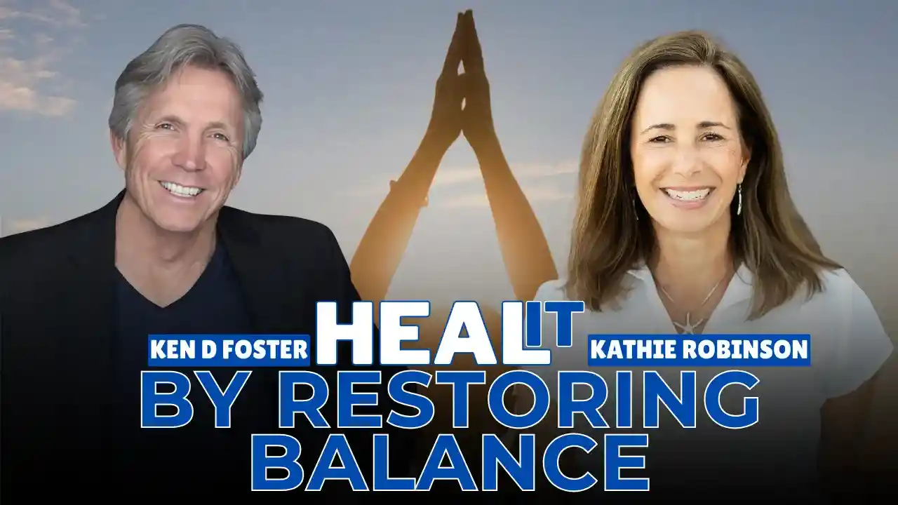 #HealIt S5EP4 | Heal It by Restoring Balance | Kathie Robinson & Ken D Foster