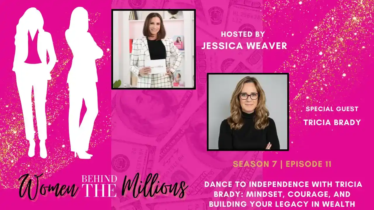 S7EP11: Dance to Independence with Tricia Brady: Mindset, Courage, and Building Your Legacy in Wealth