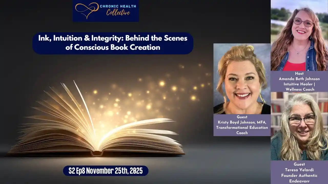 Ink, Intuition & Integrity: Creating a Conscious Book - Chronic Health Collective S2 Ep8