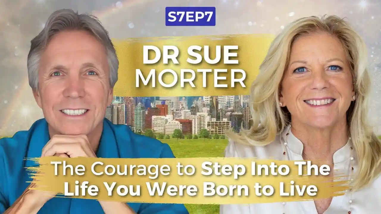 The Courage to Step Into The Life You Were Born to Live | Dr Sue Morter | Ken D Foster | #VOC S7EP7