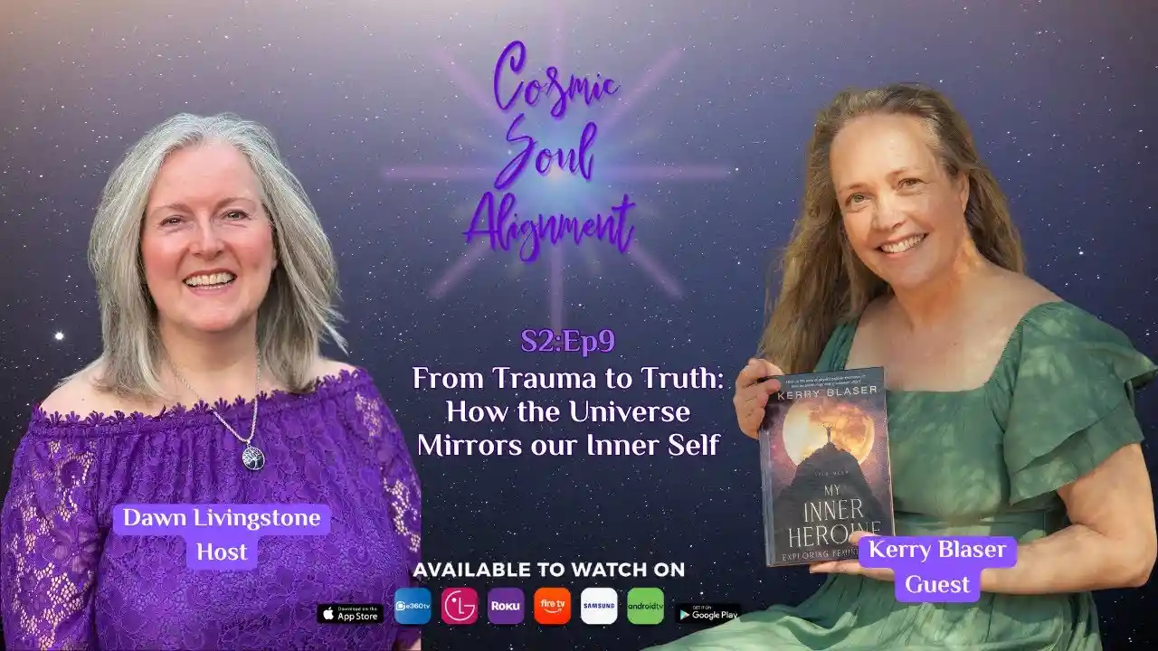 S2Ep9 - From Trauma to Truth: How the Universe Mirrors our Inner Self