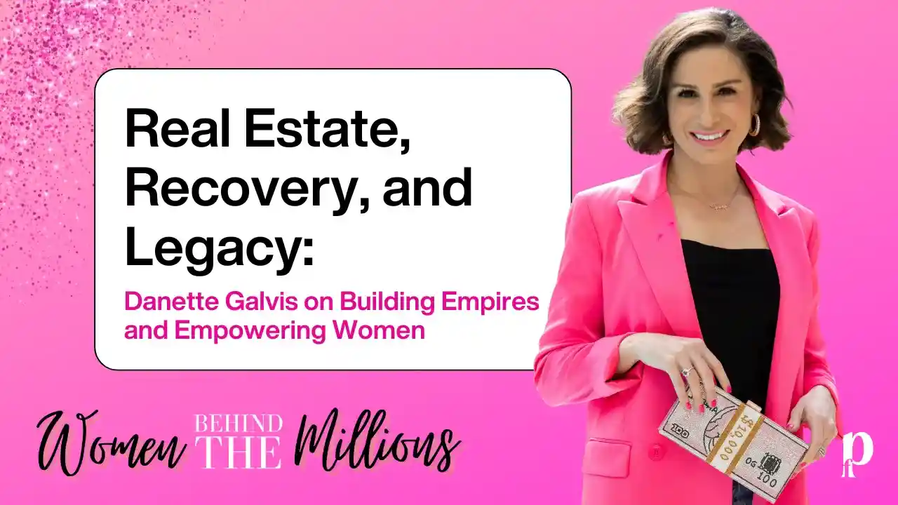 S8EP1: Real Estate, Recovery, and Legacy: Danette Galvis on Building Empires and Empowering Women