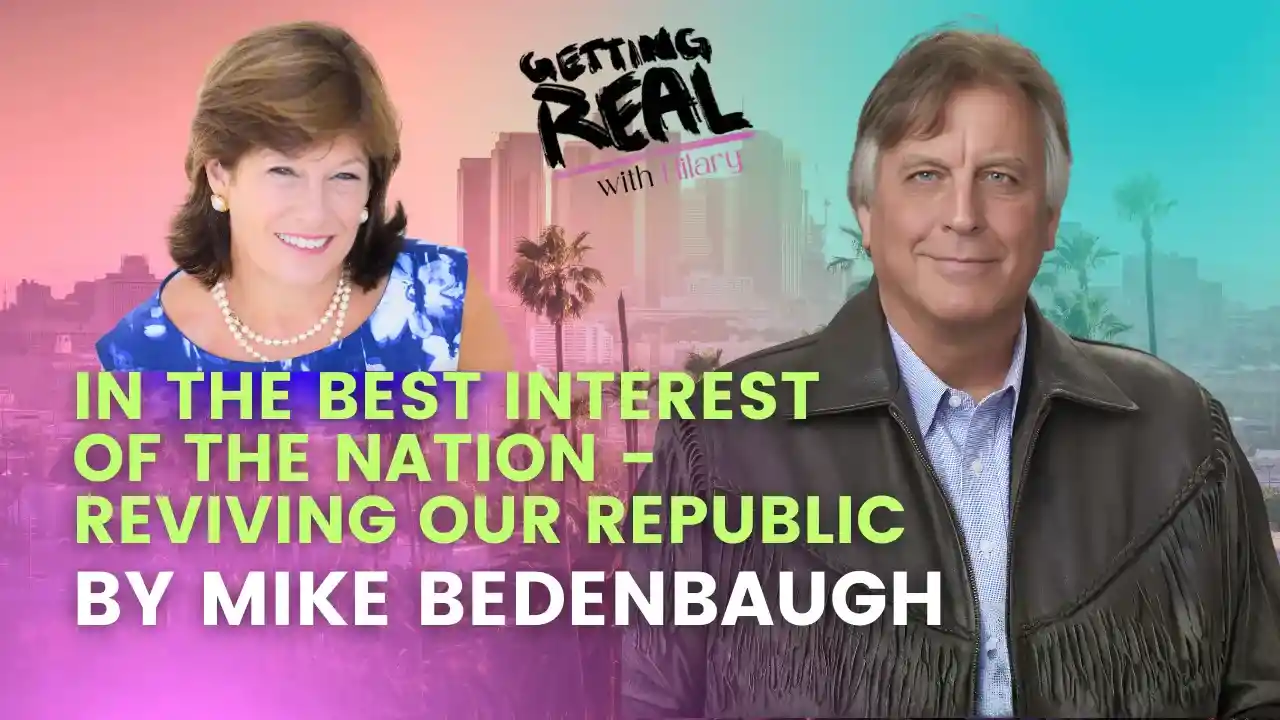 In The Best Interest of the Nation - Reviving Our Republic | Mike Bedenbaugh | Hilary Burns | S6EP1