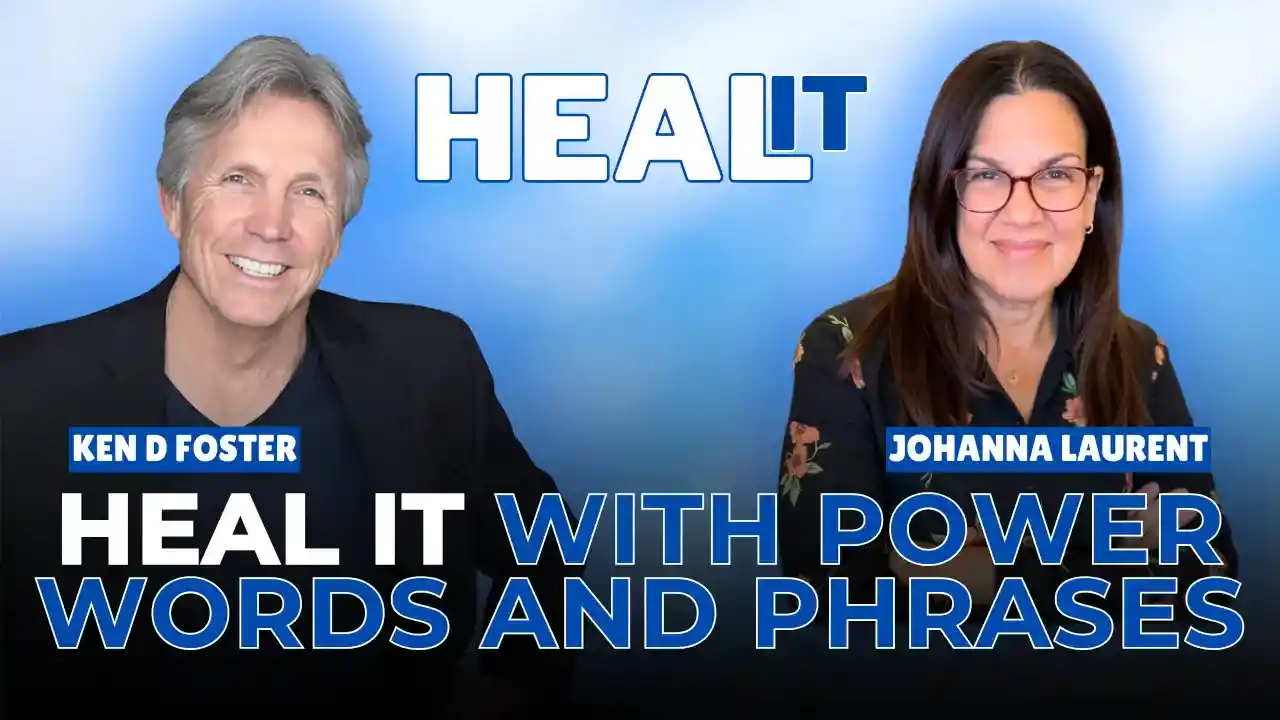 #HealIt S6EP2 | Heal it with Power Words and Phrases | Johanna Laurent & Ken D Foster