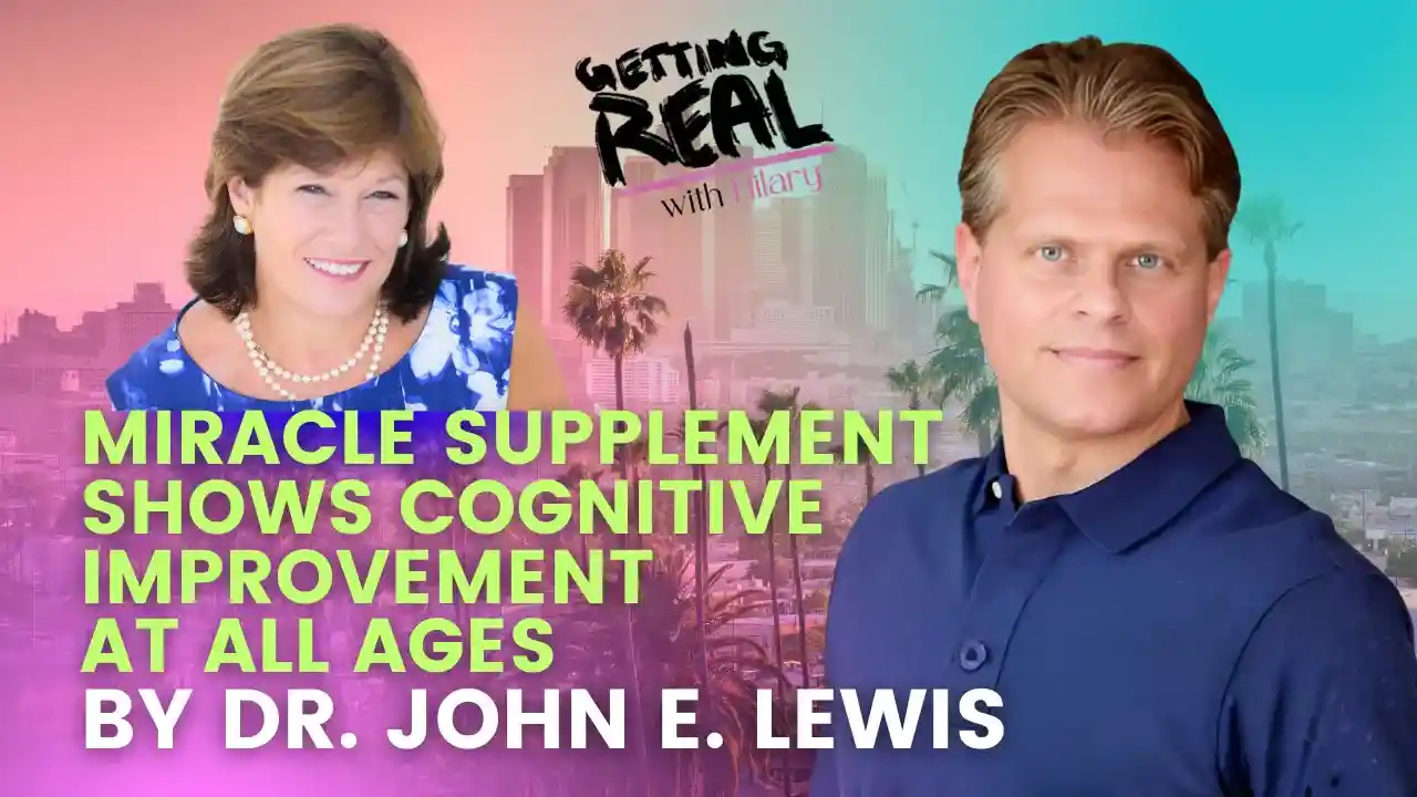 Miracle Supplement Shows Cognitive Improvement At All Ages with Dr. John E. Lewis | Hilary Burns | S6EP5