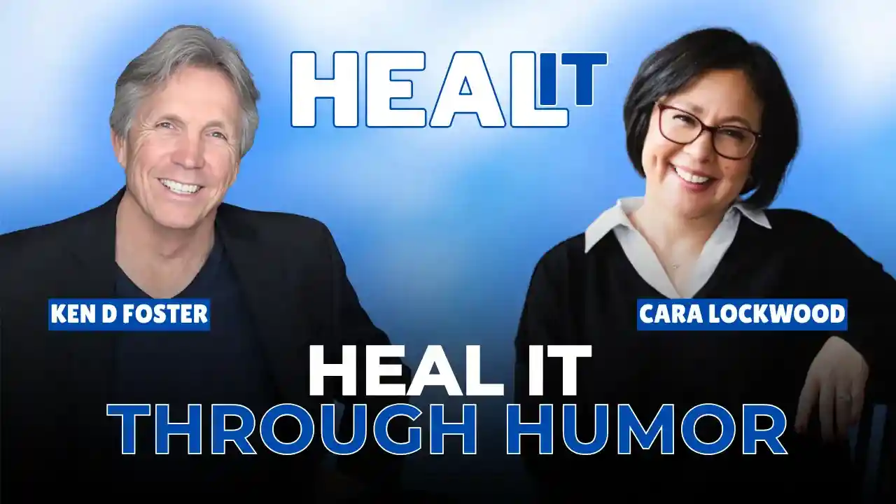#HealIt S6EP3 | Heal It Through Humor | Cara Lockwood & Ken D Foster